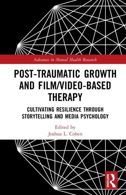 Post-Traumatic Growth and Film/Video-Based Therapy - Cultivating Resilience Through Storytelling and Media Psychology