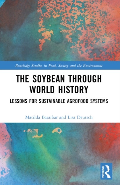 The Soybean Through World History - Lessons for Sustainable Agrofood Systems