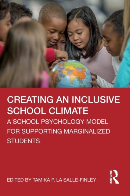 Creating an Inclusive School Climate - A School Psychology Model for Supporting Marginalized Students