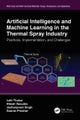 Artificial Intelligence and Machine Learning in the Thermal Spray Industry