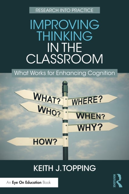 Improving Thinking in the Classroom - What Works for Enhancing Cognition