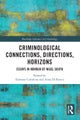 Criminological Connections, Directions, Horizons