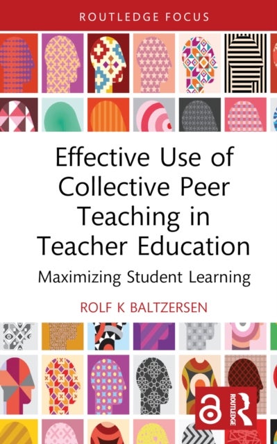 Effective Use of Collective Peer Teaching in Teacher Education - Maximizing Student Learning