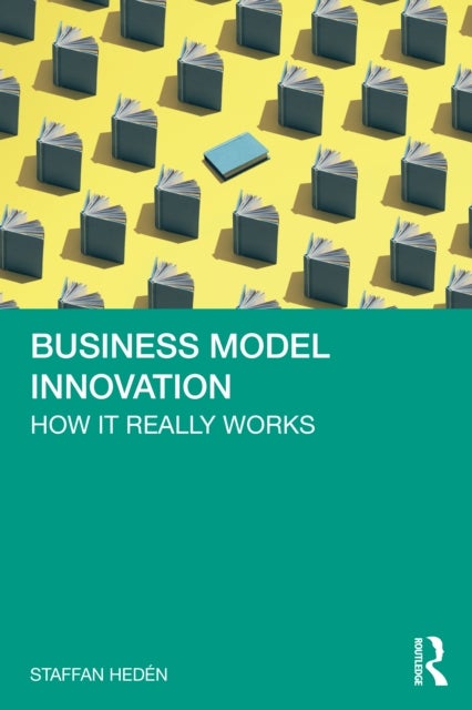 Business Model Innovation - How it really works