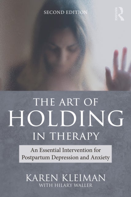The Art of Holding in Therapy - An Essential Intervention for Postpartum Depression and Anxiety