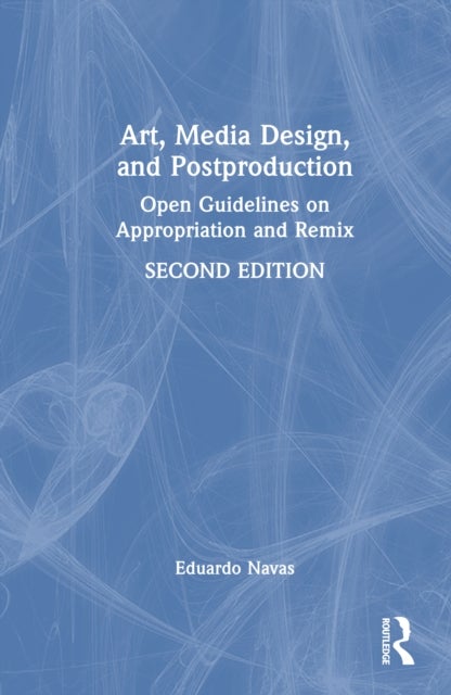 Art, Media Design, and Postproduction - Open Guidelines on Appropriation and Remix