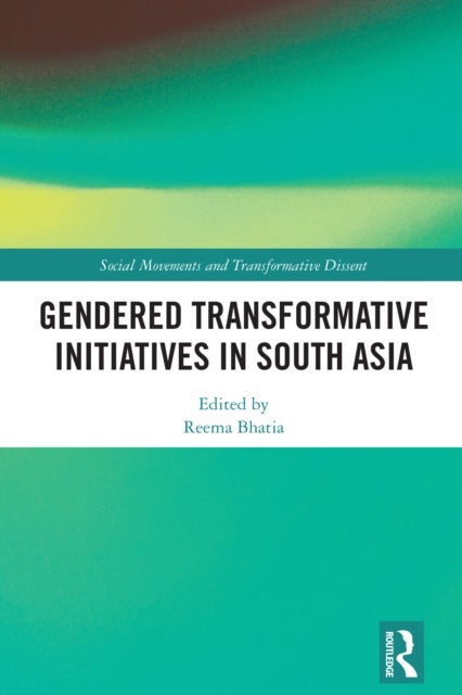 Gendered Transformative Initiatives in South Asia