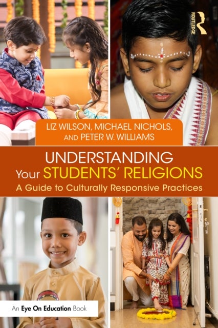 Understanding Your Students' Religions - A Guide to Culturally Responsive Practices