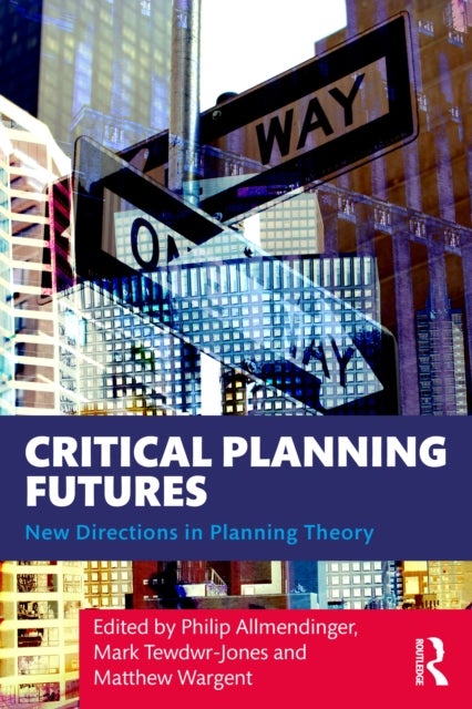Critical Planning Futures - New Directions in Planning Theory