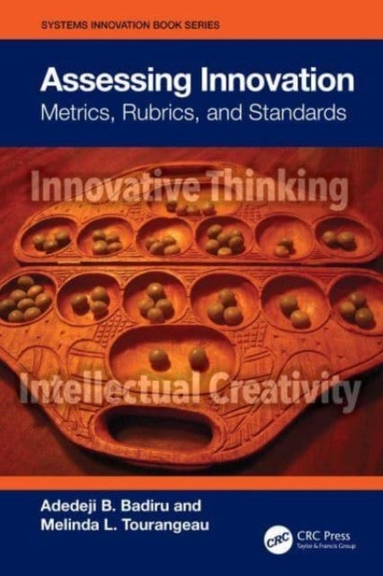 Assessing Innovation - Metrics, Rubrics, and Standards