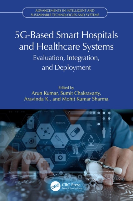 5G-Based Smart Hospitals and Healthcare Systems - Evaluation, Integration, and Deployment
