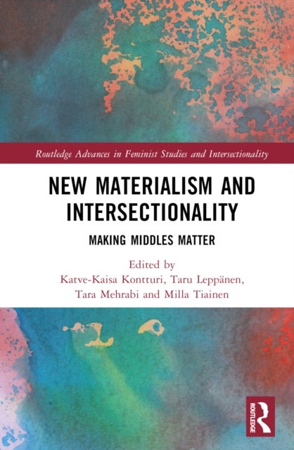 New Materialism and Intersectionality - Making Middles Matter