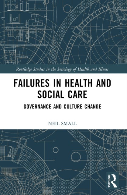 Failures in Health and Social Care - Governance and Culture Change