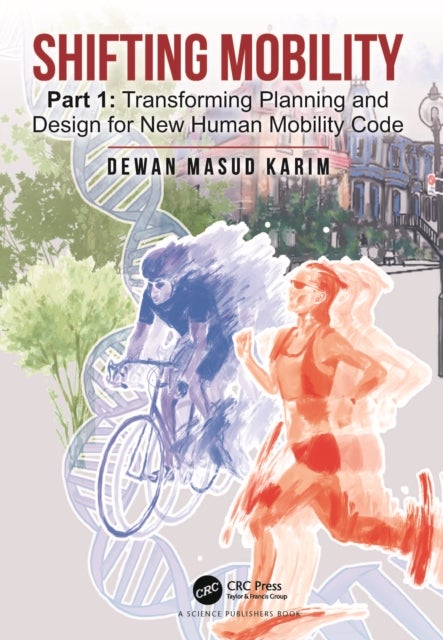 Shifting Mobility - Part 1: Transforming Planning and Design for New Human Mobility Code