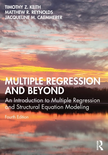 Multiple Regression and Beyond - An Introduction to Multiple Regression and Structural Equation Modeling