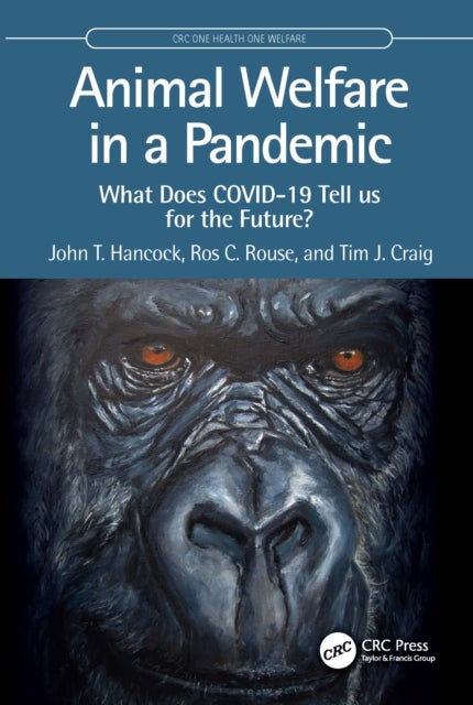 Animal Welfare in a Pandemic - What Does COVID-19 Tell us for the Future?
