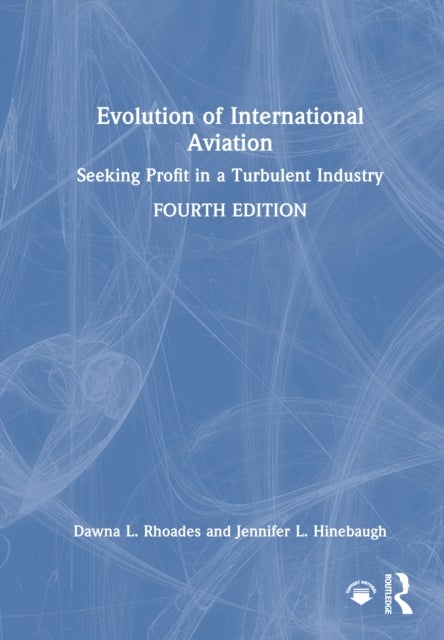 Evolution of International Aviation - Seeking Profit in a Turbulent Industry