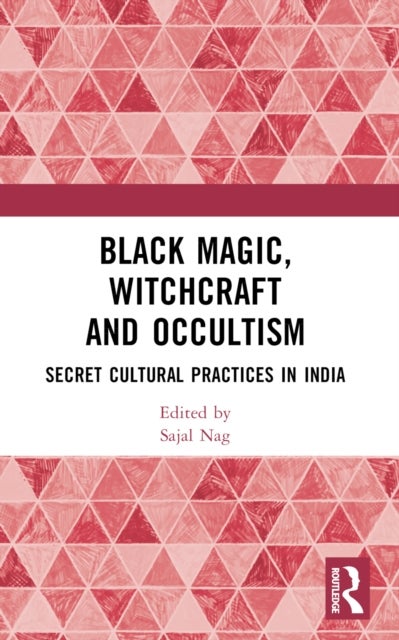 Black Magic, Witchcraft and Occultism - Secret Cultural Practices in India
