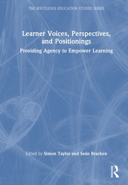 Learner Voices, Perspectives, and Positionings - Providing Agency to Empower Learning