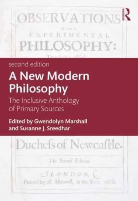 A New Modern Philosophy - The Inclusive Anthology of Primary Sources