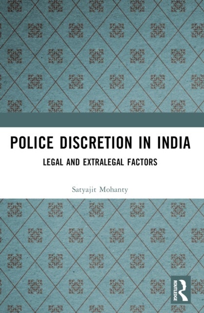 Police Discretion in India - Legal and Extralegal Factors