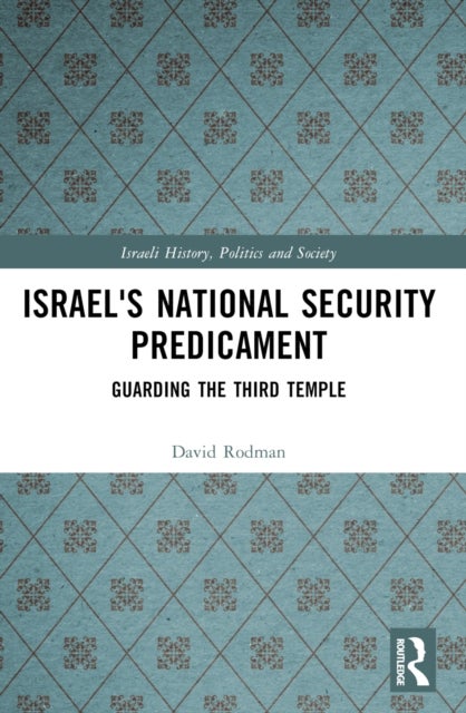 Israel's National Security Predicament - Guarding the Third Temple