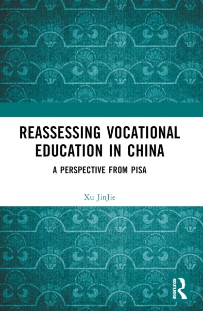 Reassessing Vocational Education in China - A Perspective From PISA