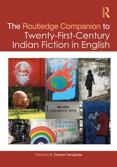 The Routledge Companion to Twenty-First-Century Indian Fiction in English