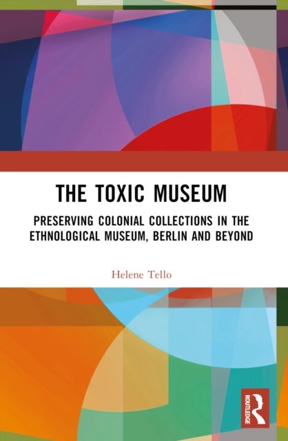 The Toxic Museum - Berlin and Beyond