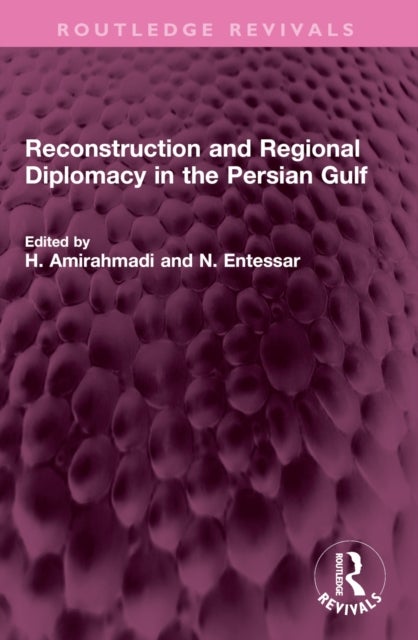 Reconstruction and Regional Diplomacy in the Persian Gulf