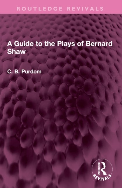 A Guide to the Plays of Bernard Shaw