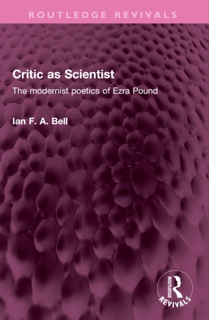 Critic as Scientist - The modernist poetics of Ezra Pound
