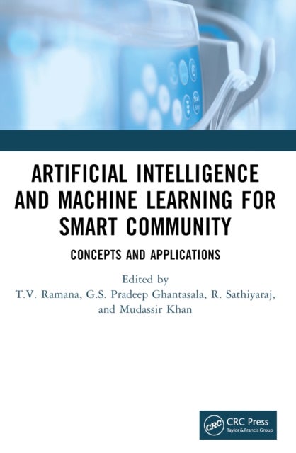 Artificial Intelligence and Machine Learning for Smart Community - Concepts and Applications