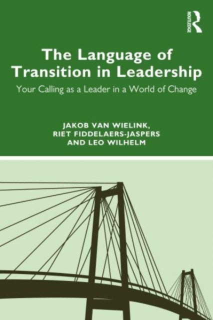 The Language of Transition in Leadership - Your Calling as a Leader in a World of Change