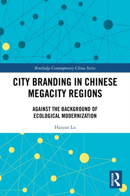 City Branding in Chinese Megacity Regions - Against the Background of Ecological Modernization