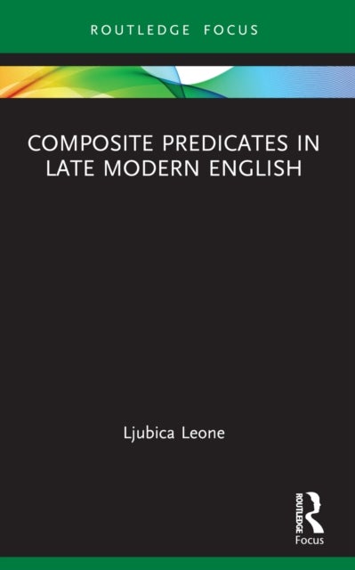 Composite Predicates in Late Modern English