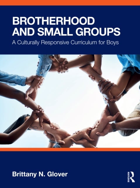 Brotherhood and Small Groups - A Culturally Responsive Curriculum for Boys