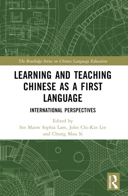 Learning and Teaching Chinese as a First Language - International Perspectives