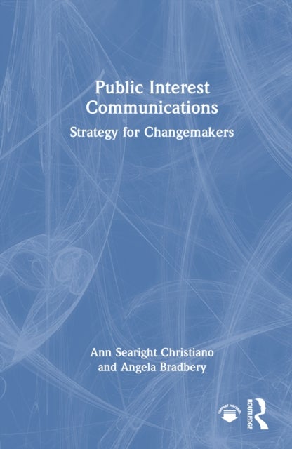 Public Interest Communications - Strategy for Changemakers
