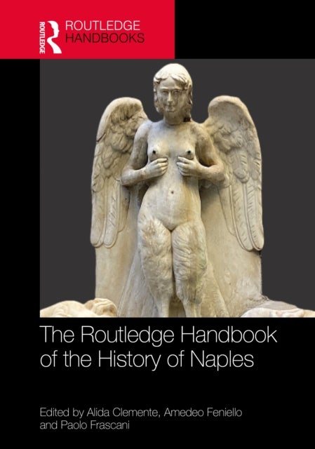 The Routledge Handbook of the History of Naples since the Late Middle Ages