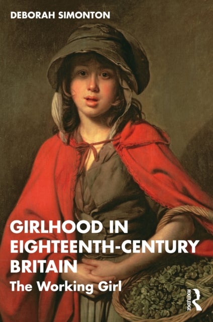 Girlhood in Eighteenth-Century Britain - The Working Girl