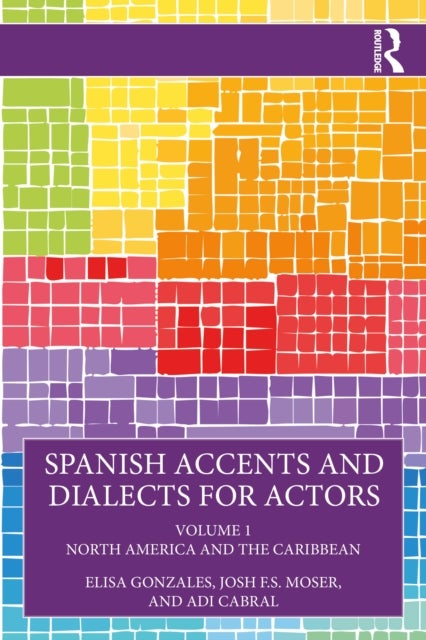 Spanish Accents and Dialects for Actors - Volume 1 – North America and the Caribbean