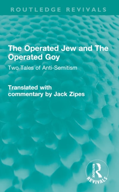 The Operated Jew and The Operated Goy - Two Tales of Anti-Semitism