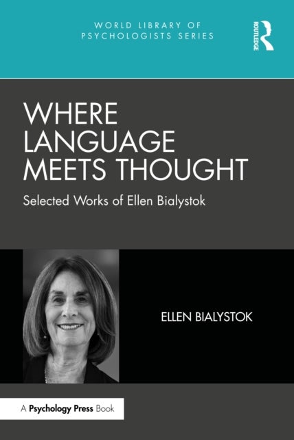 Where Language Meets Thought - Selected Works of Ellen Bialystok