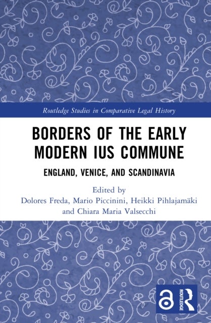 Borders of the Early Modern Ius Commune - England, Venice, and Scandinavia