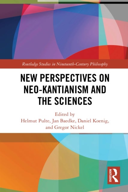 New Perspectives on Neo-Kantianism and the Sciences