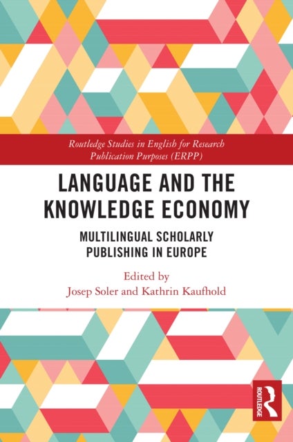 Language and the Knowledge Economy - Multilingual Scholarly Publishing in Europe