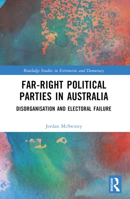 Far-Right Political Parties in Australia - Disorganisation and Electoral Failure