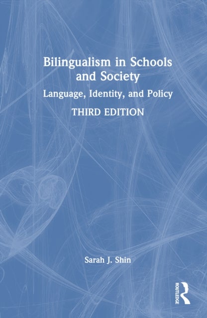 Bilingualism in Schools and Society - Language, Identity, and Policy