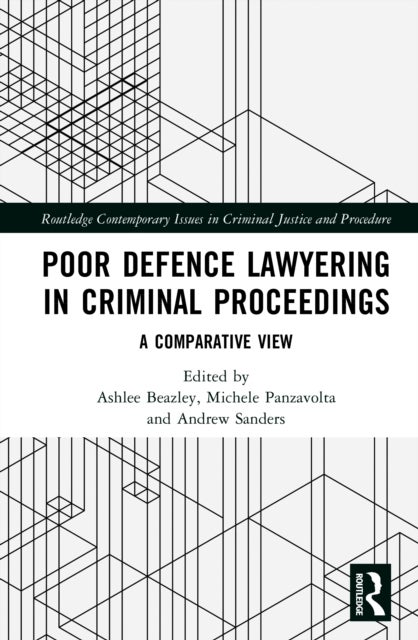 Poor Defence Lawyering in Criminal Proceedings - A Comparative View